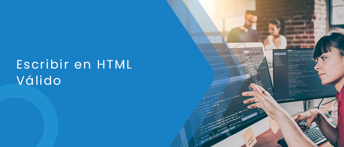 Escribir en HTML válido hace que tu sitio web funcione en los navegadores
